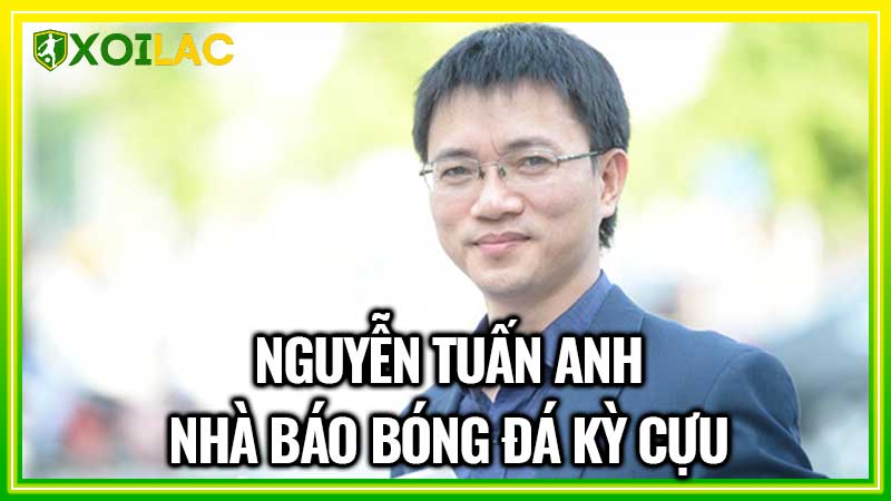 Nhà báo Nguyễn Tuấn Anh